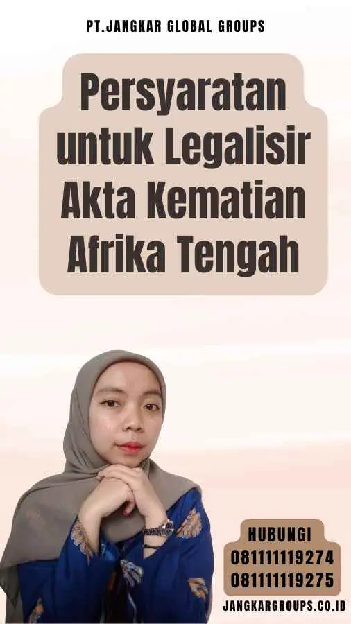 Persyaratan untuk Legalisir Akta Kematian Afrika Tengah