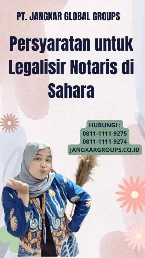 Persyaratan untuk Legalisir Notaris di Sahara