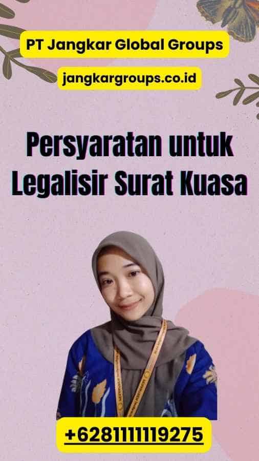 Persyaratan untuk Legalisir Surat Kuasa