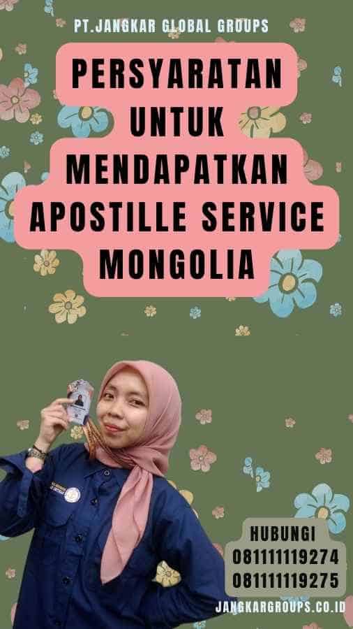 Persyaratan untuk Mendapatkan Apostille Service Mongolia