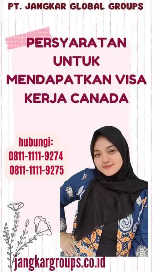 Persyaratan untuk Mendapatkan Visa Kerja Canada