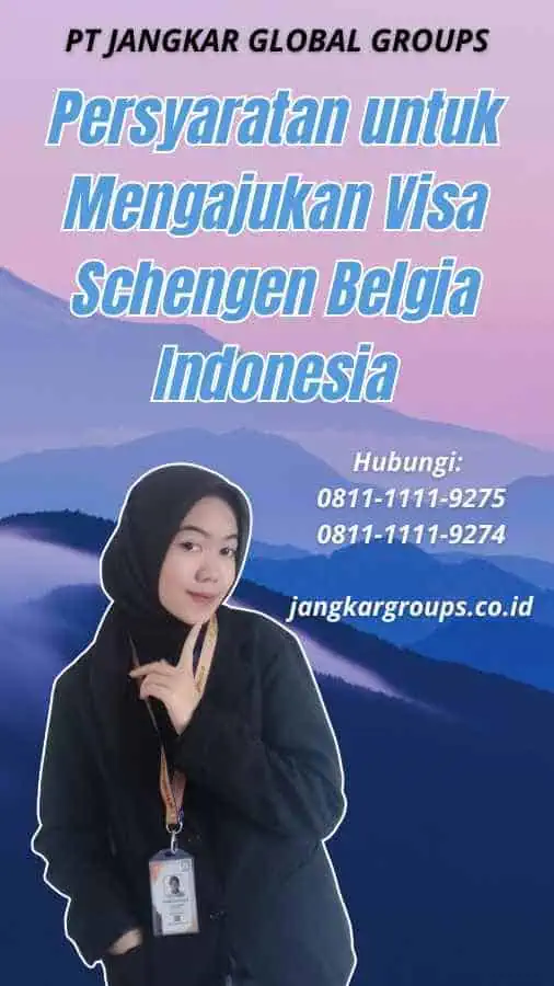 Persyaratan untuk Mengajukan Visa Schengen Belgia Indonesia