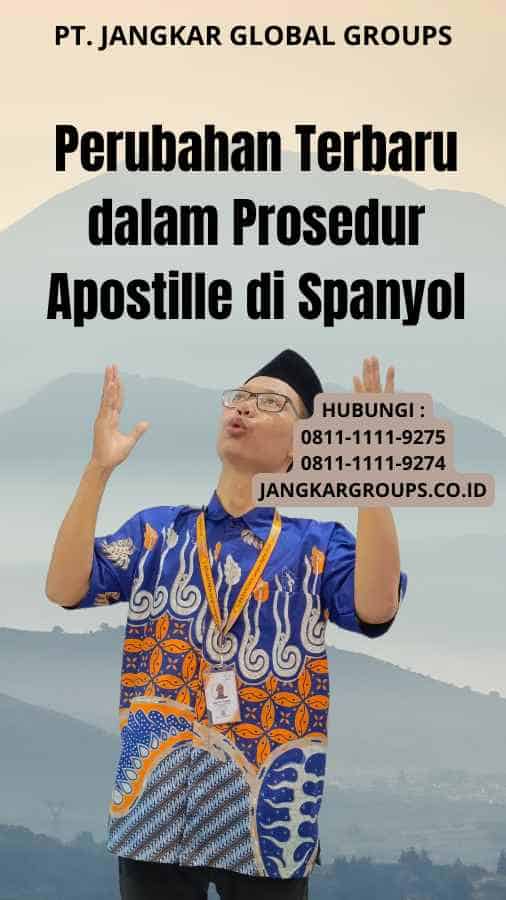 Perubahan Terbaru dalam Prosedur Apostille di Spanyol