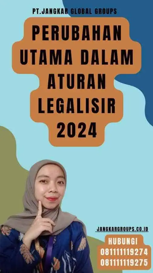 Perubahan Utama dalam Aturan Legalisir 2024