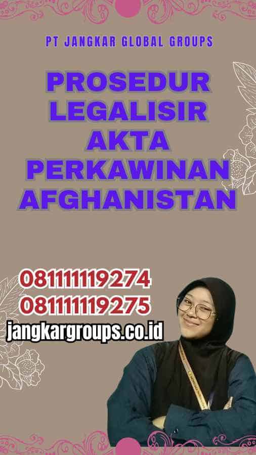 Prosedur Legalisir Akta Perkawinan Afghanistan