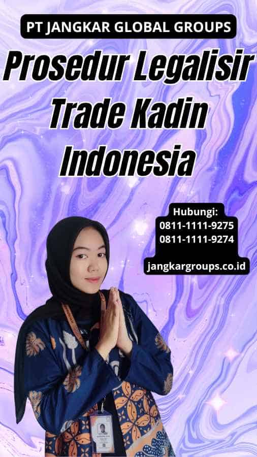 Prosedur Legalisir Trade Kadin Indonesia