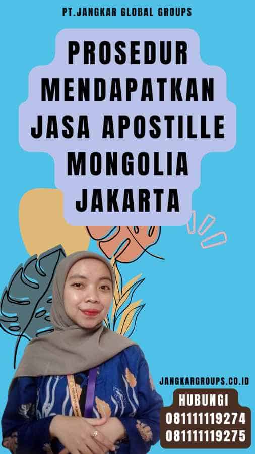 Prosedur Mendapatkan Jasa Apostille Mongolia Jakarta