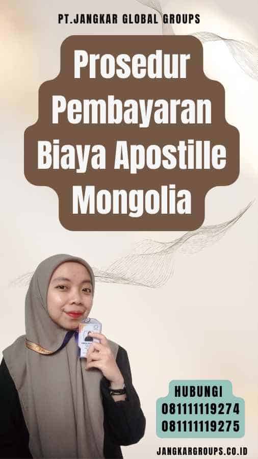 Prosedur Pembayaran Biaya Apostille Mongolia