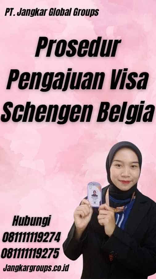 Prosedur Pengajuan Visa Schengen Belgia