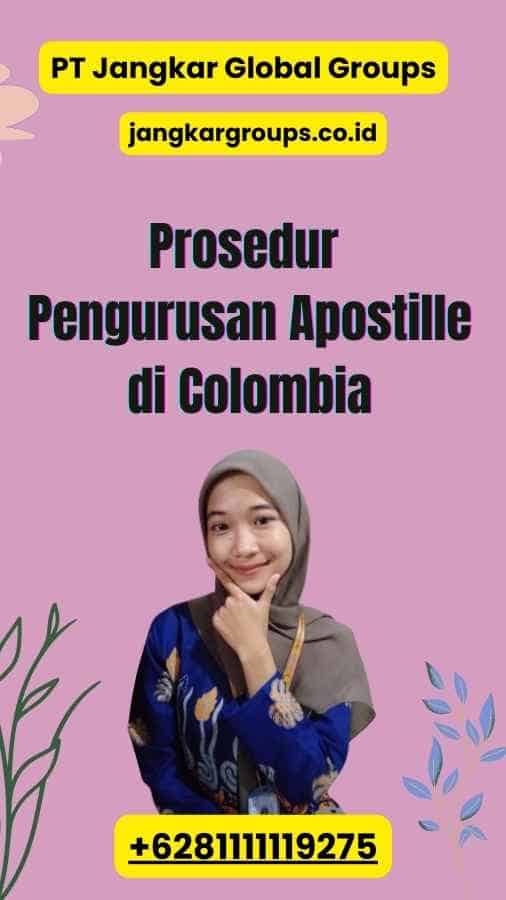 Prosedur Pengurusan Apostille di Colombia