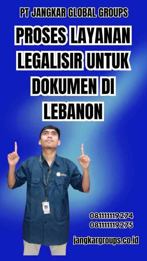 Proses Layanan Legalisir untuk Dokumen di Lebanon