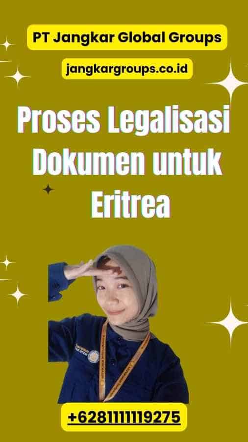 Proses Legalisasi Dokumen untuk Eritrea - Layanan legalisir Eritrea