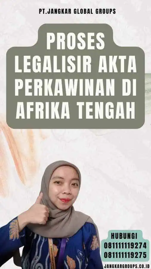 Proses Legalisir Akta Perkawinan di Afrika Tengah