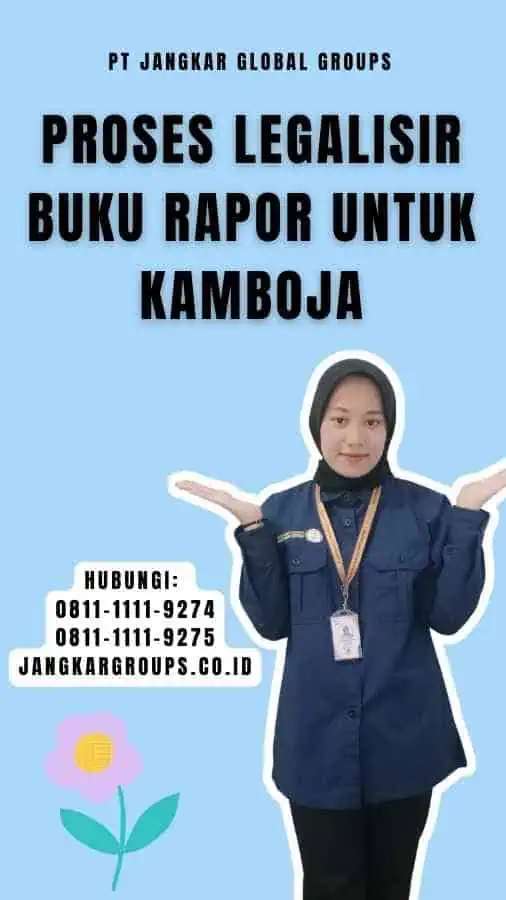 Proses Legalisir Buku Rapor untuk Kamboja