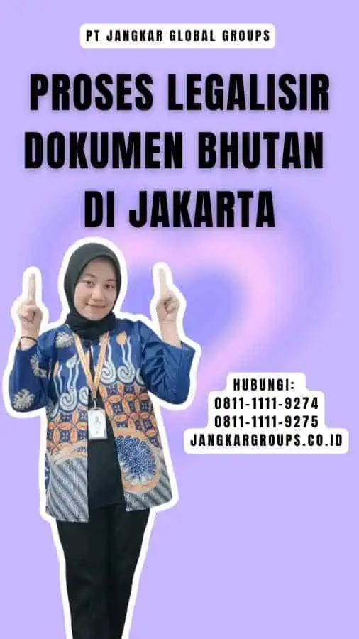 Proses Legalisir Dokumen Bhutan di Jakarta