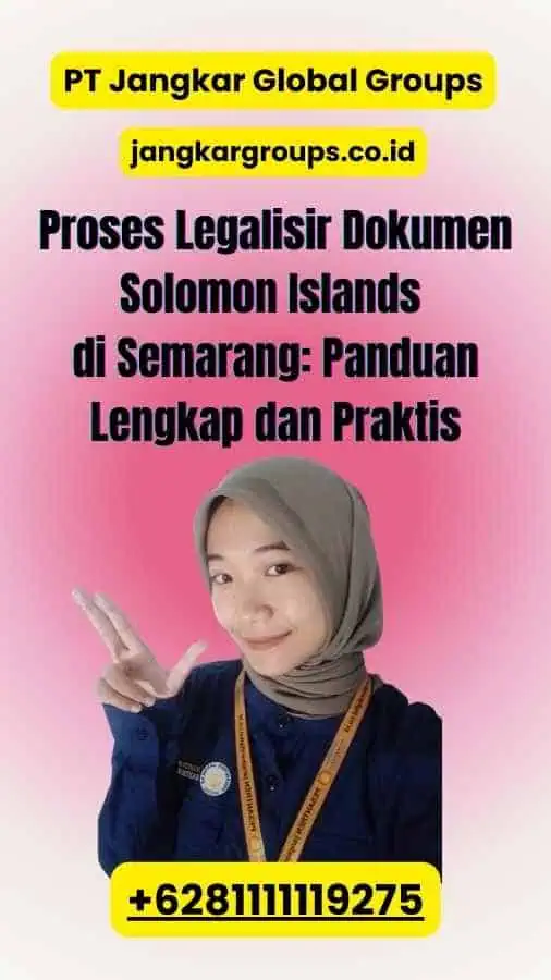 Proses Legalisir Dokumen Solomon Islands di Semarang: Panduan Lengkap dan Praktis