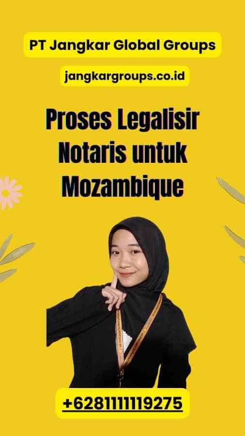 Proses Legalisir Notaris untuk Mozambique