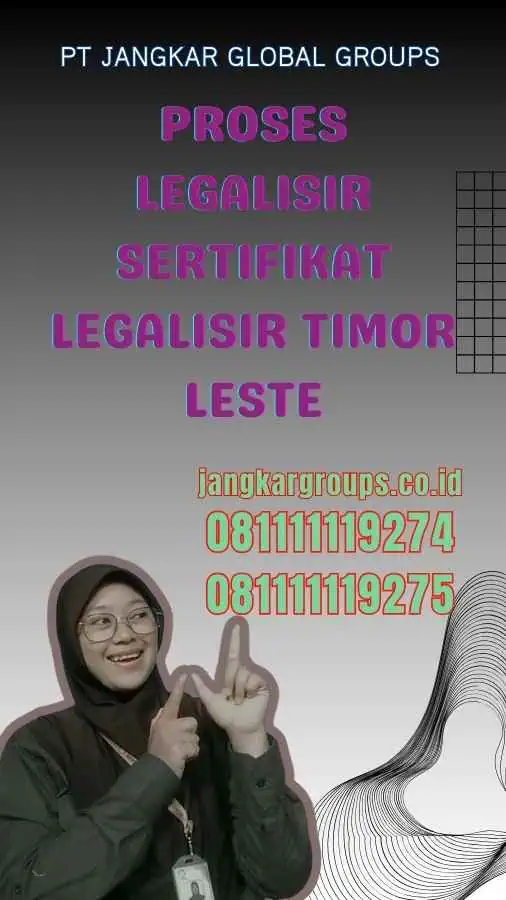 Proses Legalisir Sertifikat Legalisir Timor Leste