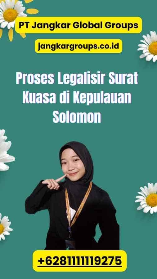 Proses Legalisir Surat Kuasa di Kepulauan Solomon