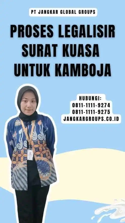 Proses Legalisir Surat Kuasa untuk Kamboja