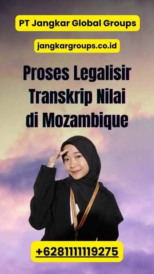 Proses Legalisir Transkrip Nilai di Mozambique