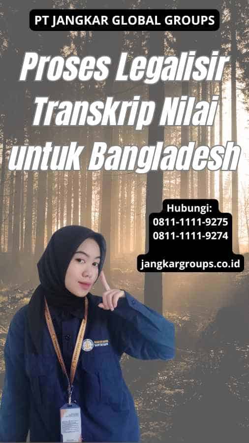 Proses Legalisir Transkrip Nilai untuk Bangladesh