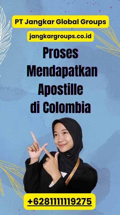 Proses Mendapatkan Apostille di Colombia