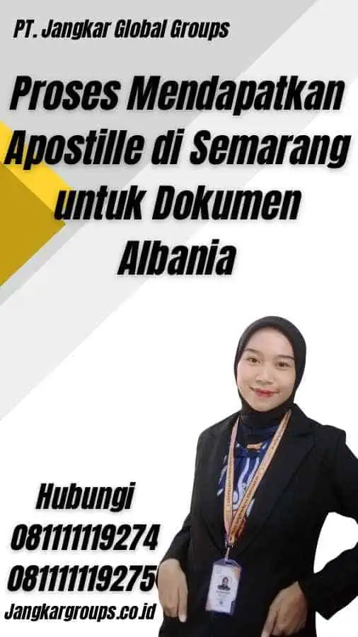 Proses Mendapatkan Apostille di Semarang untuk Dokumen Albania