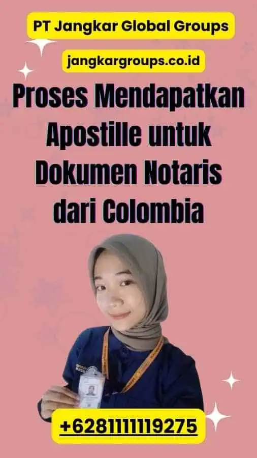 Proses Mendapatkan Apostille untuk Dokumen Notaris dari Colombia