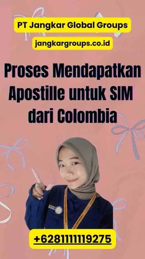 Proses Mendapatkan Apostille untuk SIM dari Colombia