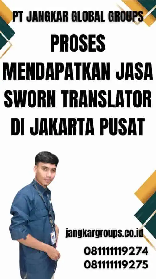 Proses Mendapatkan Jasa Sworn Translator di Jakarta Pusat