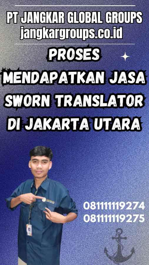 Proses Mendapatkan Jasa Sworn Translator di Jakarta Utara