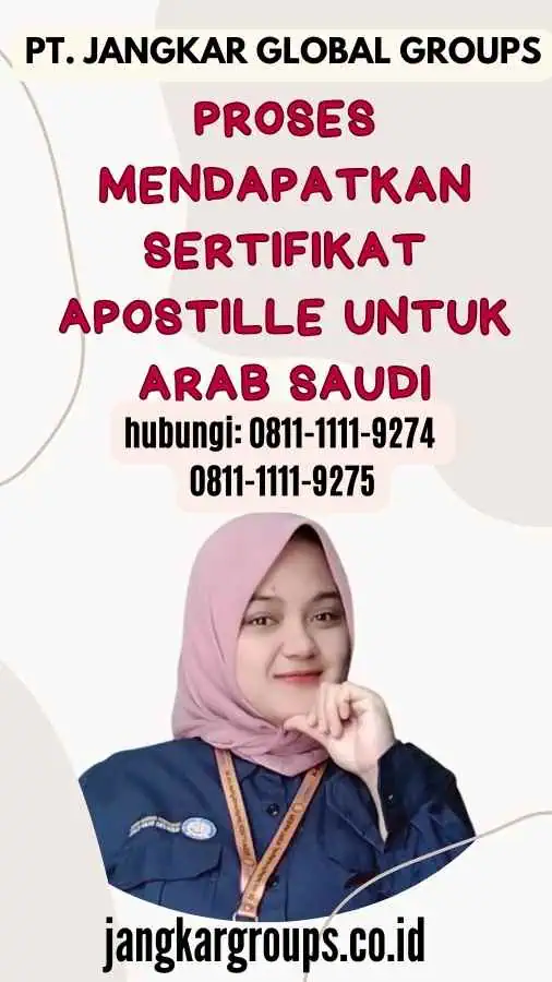 Proses Mendapatkan Sertifikat Apostille untuk Arab Saudi