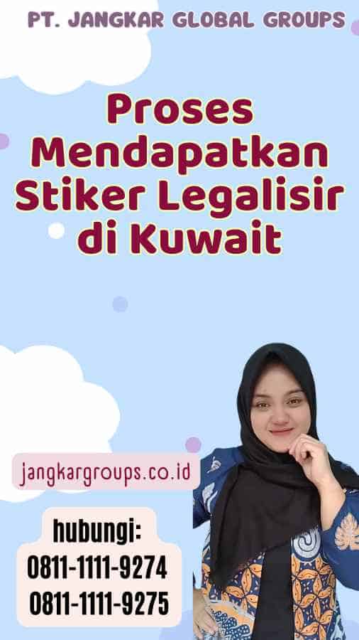 Proses Mendapatkan Stiker Legalisir di Kuwait