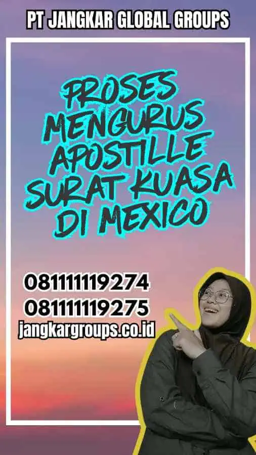 Proses Mengurus Apostille Surat Kuasa di Mexico