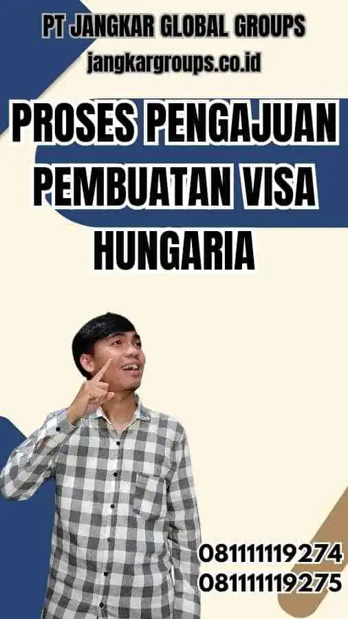 Proses Pengajuan Pembuatan Visa Hungaria