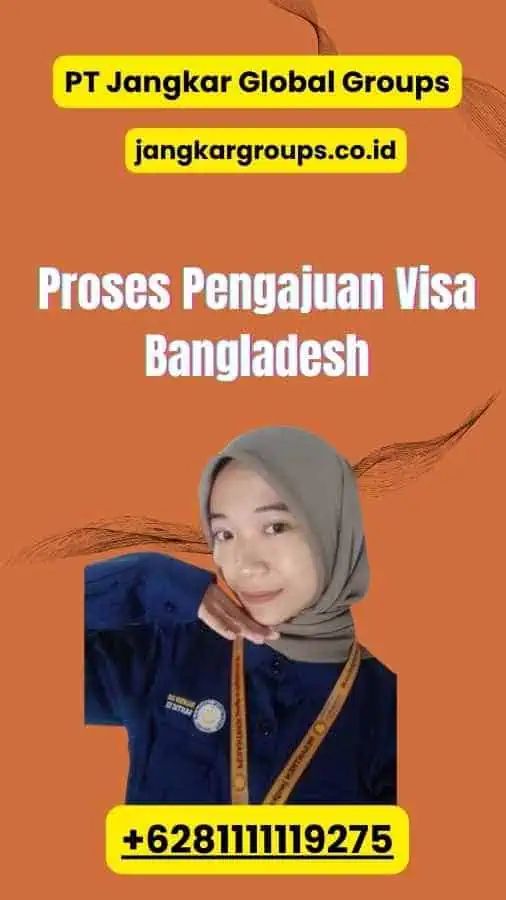 Proses Pengajuan Visa Bangladesh