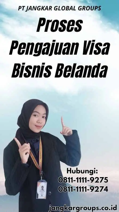 Proses Pengajuan Visa Bisnis Belanda