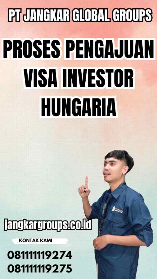 Proses Pengajuan Visa Investor Hungaria