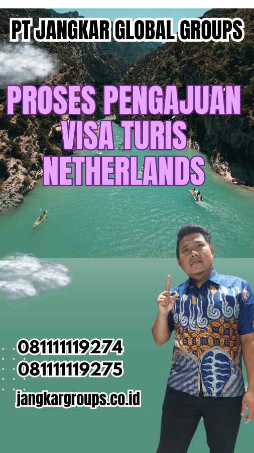 Proses Pengajuan Visa Turis Netherlands