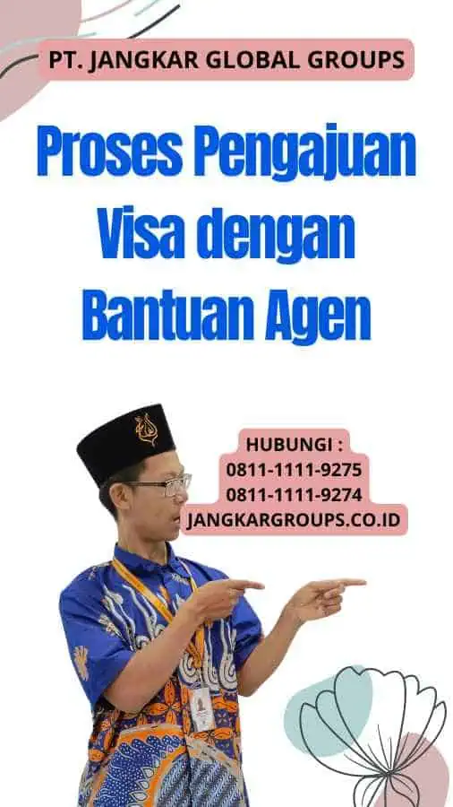 Proses Pengajuan Visa dengan Bantuan Agen