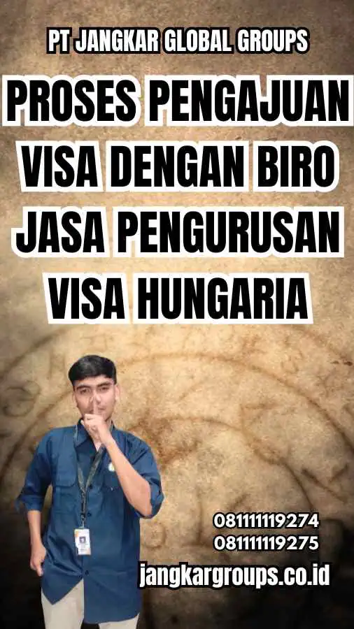 Proses Pengajuan Visa dengan Biro Jasa Pengurusan Visa Hungaria