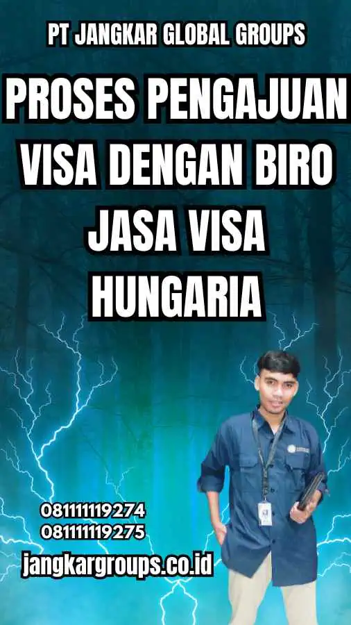 Proses Pengajuan Visa dengan Biro Jasa Visa Hungaria