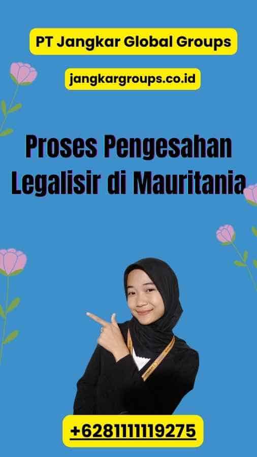 Proses Pengesahan Legalisir di Mauritania