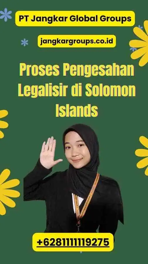 Proses Pengesahan Legalisir di Solomon Islands