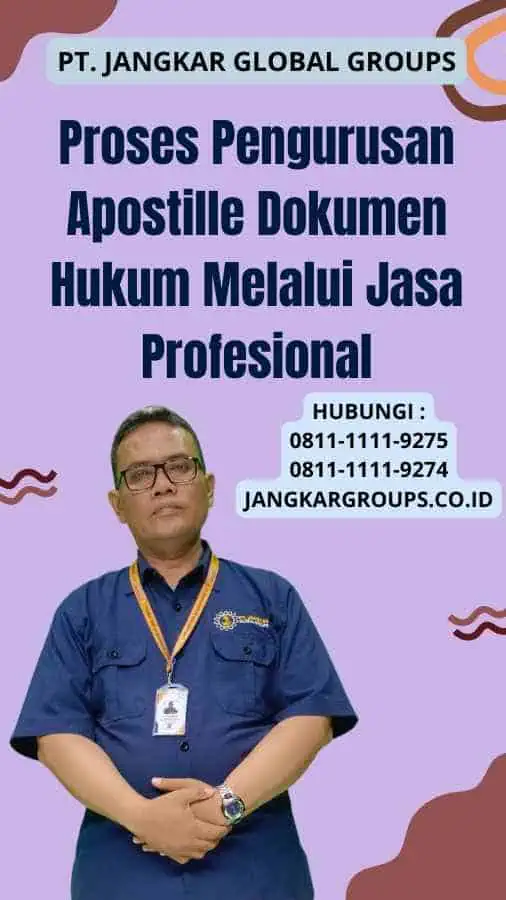 Proses Pengurusan Apostille Dokumen Hukum Melalui Jasa Profesional