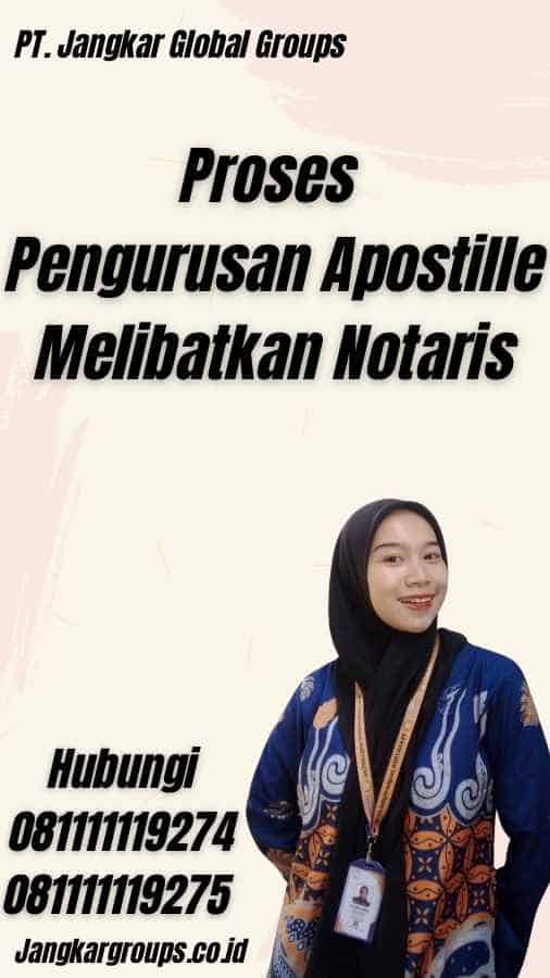 Proses Pengurusan Apostille Melibatkan Notaris