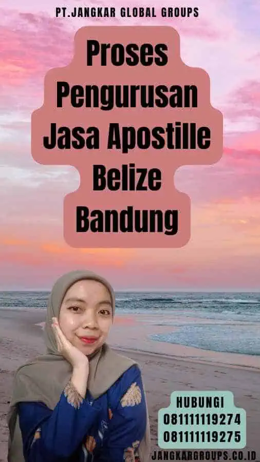 Proses Pengurusan Jasa Apostille Belize Bandung