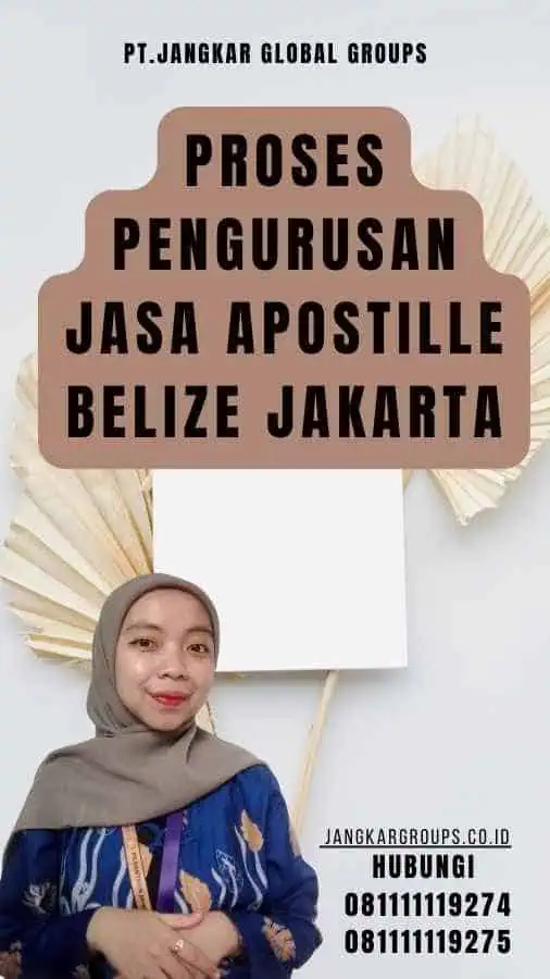 Proses Pengurusan Jasa Apostille Belize Jakarta