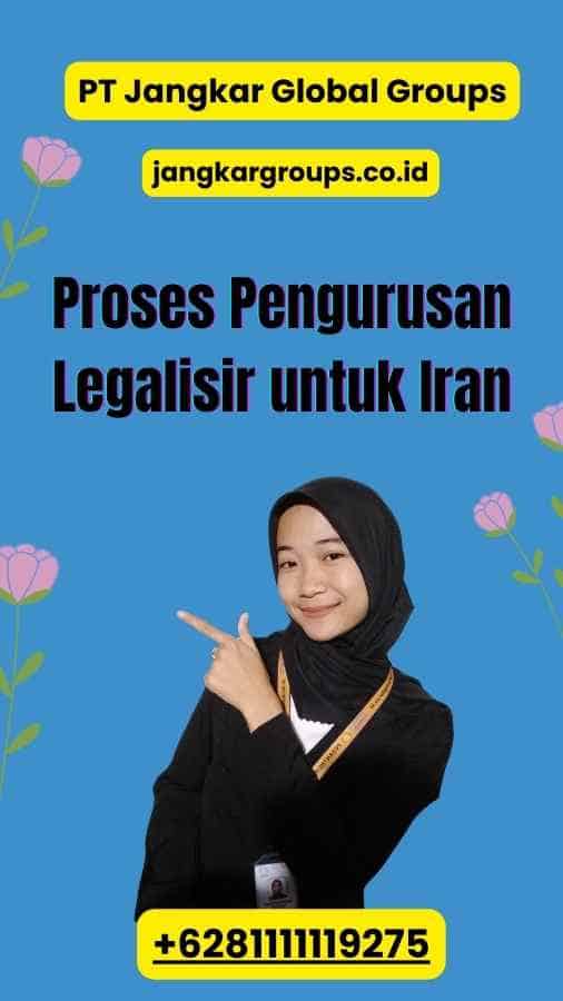 Proses Pengurusan Legalisir untuk Iran